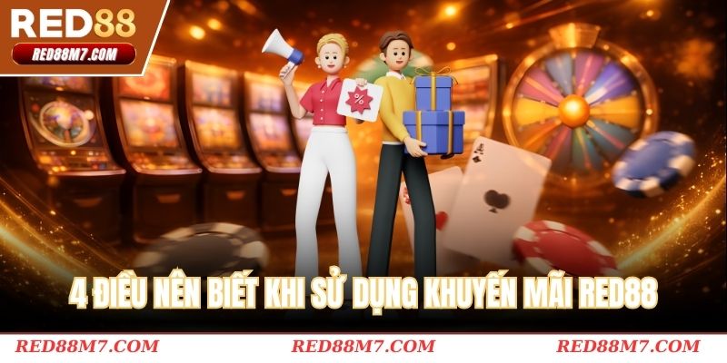 4 điều nên biết khi sử dụng khuyến mãi RED88