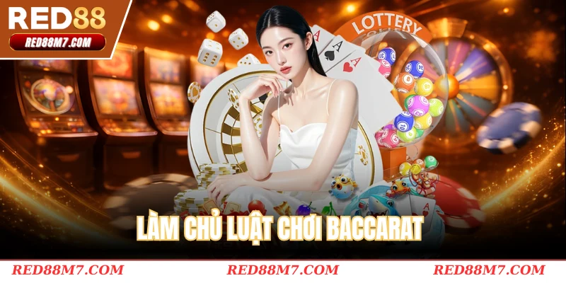 Làm chủ luật chơi Baccarat